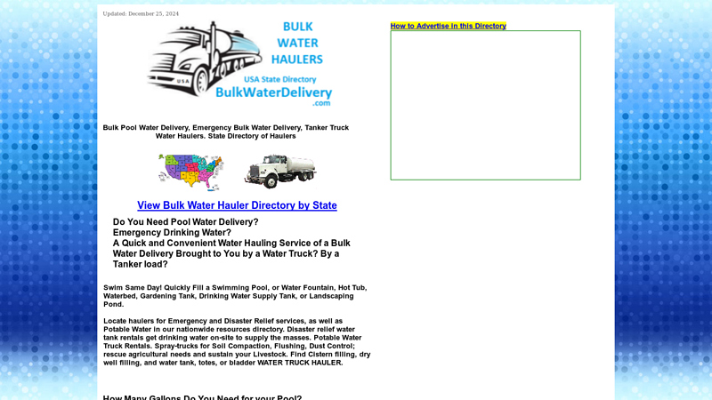 USA State Directory of Bulk Water Haulers. Pool Water Delivery near me. Tenders, Emergency Drinking Supplies, Potable Water. Disaster Relief Services. Soil compaction and dust control. Fire Suppression. Cistern filling, Level checker, level monitoring ser